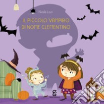 Il piccolo vampiro di nome Clementino. Ediz. a colori libro di Lisci Nicola