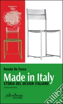 Made in Italy. Storia del design italiano libro di De Fusco Renato