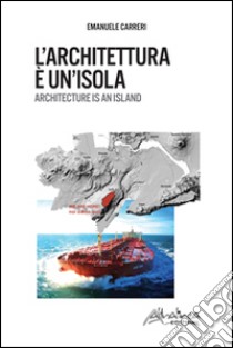 L'architettura è un'isola. Ediz. italiana e inglese libro di carreri Emanuele