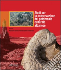 Studi per la conservazione del patrimonio culturale albanese libro di Boriani M. (cur.); Giambruno M. (cur.)