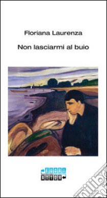 Non lasciarmi al buio libro di Laurenza Floriana; Golestani B. (cur.)