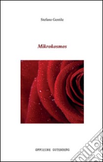 Mikrokosmos libro di Gentile Stefano