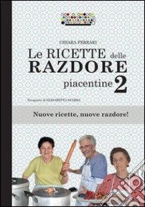 Le ricette delle razdore piacentine 2 libro di Ferrari Chiara