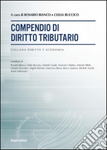 Compendio di diritto tributario libro di Bianco R. (cur.); Buccico C. (cur.)