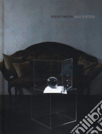 Giulio Paolini. Sale d'attesa. Catalogo della mostra (Londra, 20 giugno-20 settembre 2019). Ediz. inglese libro di Cortellessa Andrea