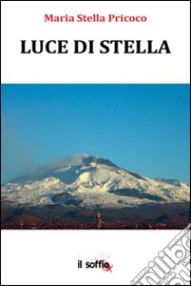 Luce di stella libro di Pricoco M. Stella