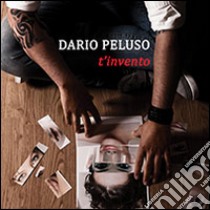 T'invento. Con CD Audio libro di Peluso Dario