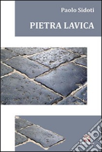 Pietra lavica libro di Sidoti Paolo