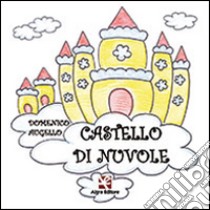 Castello di nuvole libro di Augello Domenico