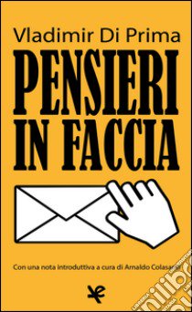 Pensieri in faccia libro di Di Prima Vladimir