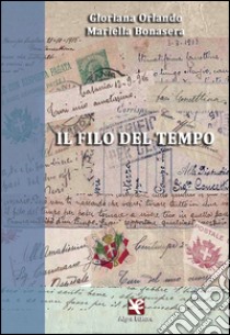 Il filo del tempo libro di Orlando Gloriana; Bonasera Mariella