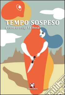 Tempo sospeso libro di La Rossa L. (cur.)