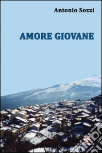 Amore giovane libro di Sozzi Antonio