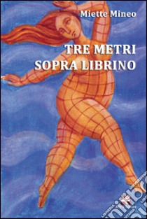 Tre metri sopra Librino libro di Mineo Miette