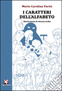 I caratteri dell'alfabeto libro di Parisi Mavie Carolina