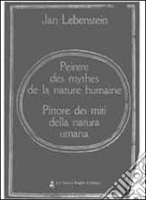 Jan Lebenstein. Peintre des mythes de la nature humaine. Specimen. ConCD. Ediz. illustrata libro di Cegna Giorgio