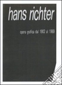 Hans Richter. Opera grafica dal 1902 al 1969. Specimen. Ediz. illustrata. Con CD-ROM libro di Cegna Giorgio