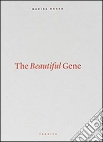 The beautiful gene. Ediz. illustrata libro di Rosso Marina