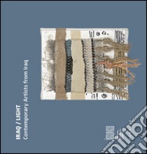 Iraq/light. Contemporary artists from Iraq. Ediz. multilingue libro di El-Safty M. (cur.)