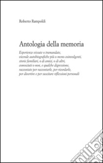 Antologia della memoria libro di Rampoldi Roberto