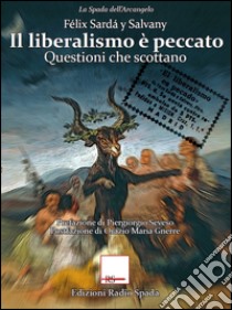 Il liberalismo è peccato. Questioni che scottano libro di Sardá y Salvany Félix