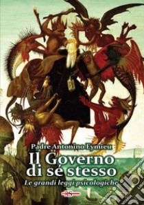 Il governo di sé stesso. Le grandi leggi psicologiche (saggio di psicologia pratica) libro di Eymieu Antonino