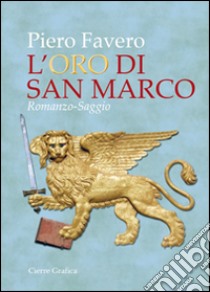 L'oro di San Marco libro di Favero Piero