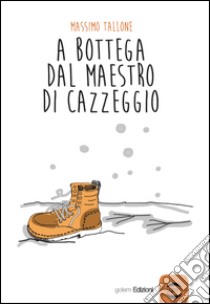 A bottega dal maestro di cazzeggio libro di Tallone Massimo