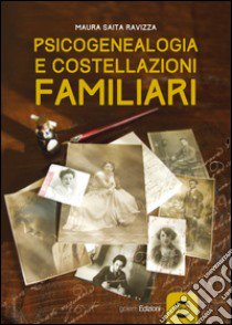 Psicogenealogia e costellazioni familiari libro di Saita Ravizza Maura