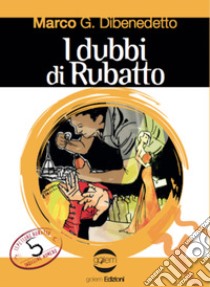 I dubbi di Rubatto libro di Dibenedetto Marco G.