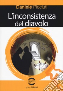 L'inconsistenza del diavolo libro di Picciuti Daniele