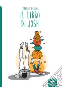 Il libro di Josh libro di Fusoni Lorenzo