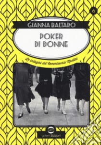 Poker di donne. La sesta indagine del commissario Martini libro di Baltaro Gianna