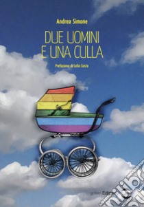 Due uomini e una culla libro di Simone Andrea