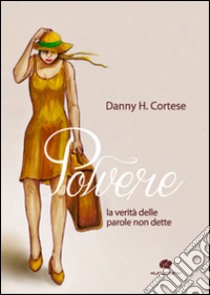 Polvere. La verità delle parole non dette libro di Cortese Danny H.