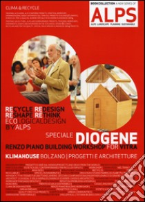 ALPS Landscape planning sustainable. Ediz. italiana e inglese. Vol. 5/1: Speciale Diogene. Renzo Piano building workshop for Vitra libro