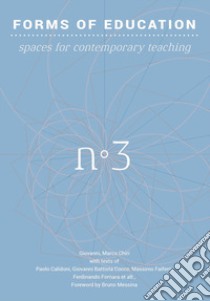 Forms of education. Vol. 3: Spaces for contemporary teaching libro di Chiri Giovanni Marco