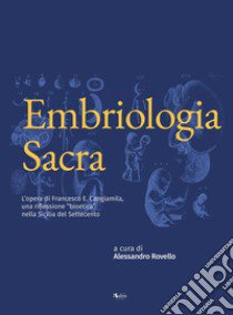 Embriologia sacra. L'opera di Francesco E. Cangiamila, una riflessione 