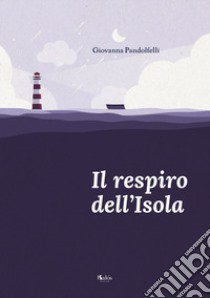 Il respiro dell'isola libro di Pandolfelli Giovanna