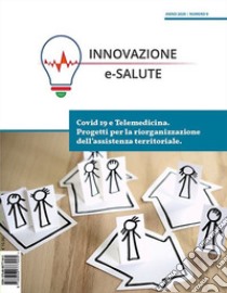 Innovazione e-Salute (2020). Vol. 0: Covid19 e telemedicina. Progetti per la riorganizzazione dell'assistenza territoriale libro
