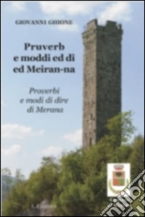 Proverbi e modi di dire di Merana. Testo piemontese e italiano libro di Ghione Giovanni