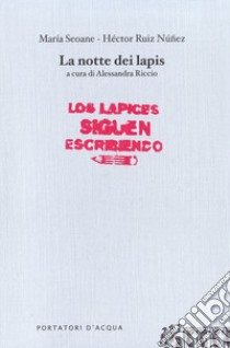 La notte dei lapis libro di Seoane María; Núñez Héctor R.; Riccio A. (cur.)
