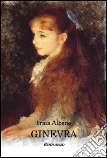 Ginevra libro di Albano Irma