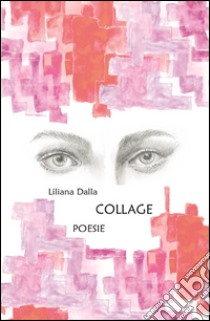 Collage libro di Dalla Liliana