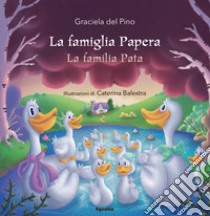 La famiglia Papera-La familia Pata. Ediz. multilingue libro di Del Pino Graciela