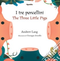 I tre porcellini-The three little pigs. Ediz. bilingue libro di Lang Andrew; Roveda A. (cur.)