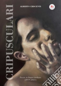 Cripusculari. Poesie in lingua italiana (2019-2021) libro di Criscenti Alberto