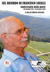 Nel ricordo di Francesco Savalli. Anniversario della morte (30 dicembre 2021-30 dicembre 2022) libro di Criscenti A. (cur.)