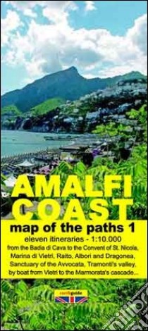 Map of the paths of the Amalfi coast. Scale 1:10.000. Vol. 1: From Vietri sul Mare to Minori libro di Cavaliere Gabriele