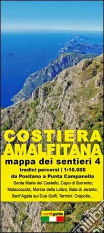 Mappa dei sentieri della costiera Amalfitana. Scale 1:10.000. Vol. 4: Da Positano a Punta Campanella libro di Cavaliere Gabriele